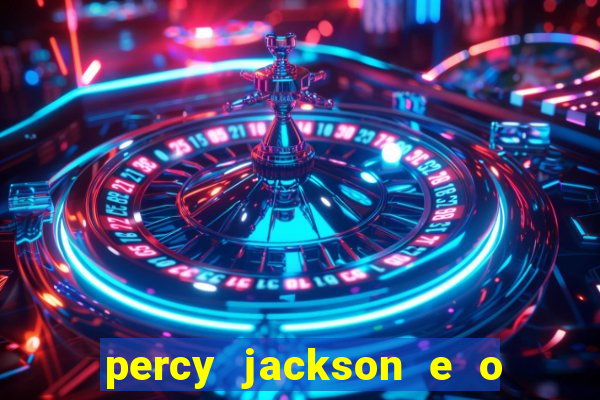 percy jackson e o ladr o de raios filme completo dublado